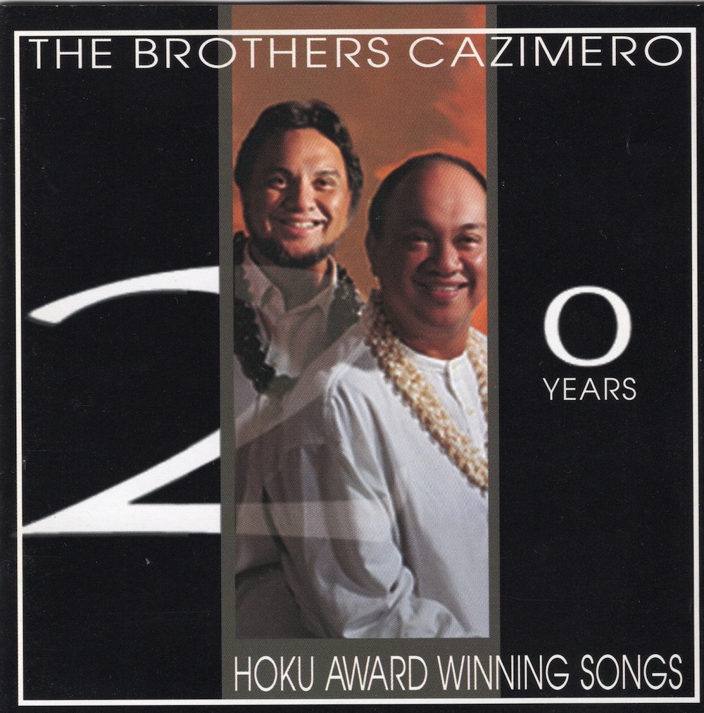 CD The Brothers Cazimero, 20 Years Of Hoku Award Winning Songs