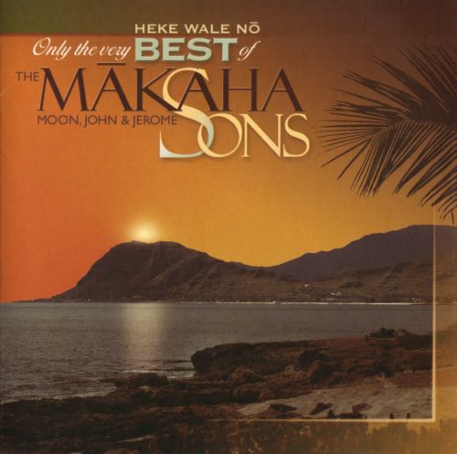 CD: The Makaha Sons, Heke Wale No, Only The Very Best Of The Makaha ...